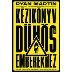   Kézikönyv dühös emberekhez - 10 Dühkezelési módszer a mindennapokral