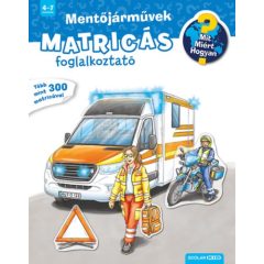   Mentőjárművek - Mit? Miért? Hogyan? Matricás foglalkoztató