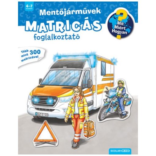 Mentőjárművek - Mit? Miért? Hogyan? Matricás foglalkoztató