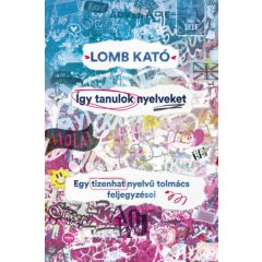   Így tanulok nyelveket - Egy tizenhat nyelvű tolmács feljegyzései