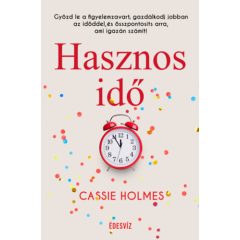   Hasznos idő - Győzd le a figyelemzavart, gazdálkodj jobban az időddel, és összpontosíts arra, ami igazán számít! B3657 B3735