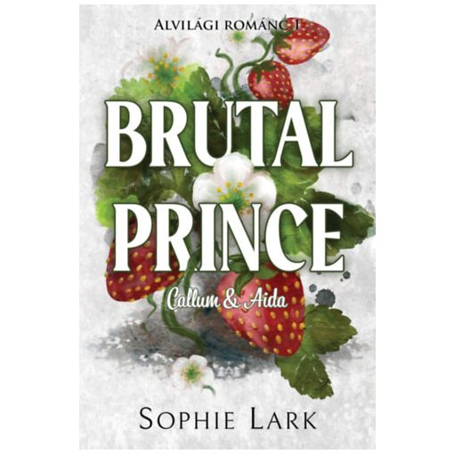 Alvilági románc 1. - Brutal Prince - Callum& Aida - éldekorált kiadás b4972