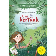   Kertészkedj okosan - A mi kertünk - Hogyan alakítsunk ki egy kertet egy év alatt