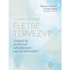   Human Design - Életre tervezve - Fedezd fel és kövesd céltudatosan egyedi életutadat! b3193