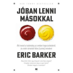   Jóban lenni másokkal - Mit mond a tudomány az emberi kapcsolatokról, és miért értettél félre (szinte) mindent B3651