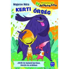   Kerti őrség - Játék és kaland kertben. mezőn és erdőben