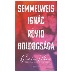 Semmelweis Ignác rövid boldogsága 9418 B0162