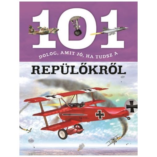 101 dolog, amit jó, ha tudsz a repülőkről