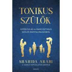   Toxikus szülők - Gyógyulás a nárcisztikus szülői bántalmazásból