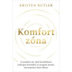  Komfortzóna - A személyes tér, ahol hozzáférhetsz erőd igazi forrásához, kreatív, stresszmentes életet élhetsz