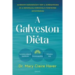   A Galveston-diéta - Hatékony egészségügyi terv a zsírégetéshez és a menopauza hormonális tüneteinek enyhítéséhez