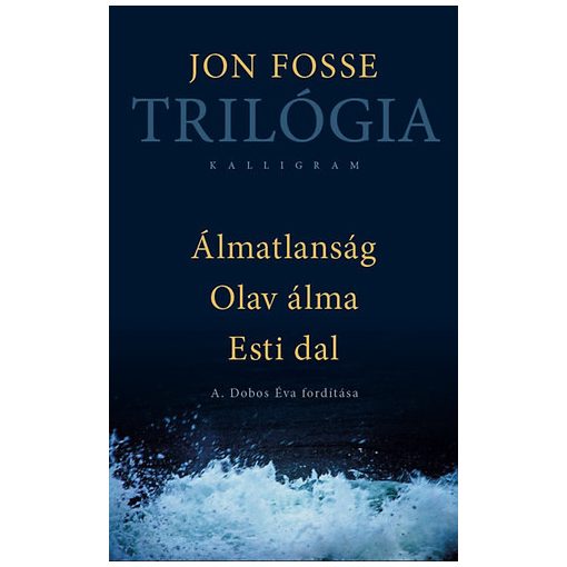 Trilógia - Álmatlanság, Olav álma, Esti dal