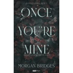   Once You're Mine - Ha egyszer az enyém vagy - éldekorált kiadás