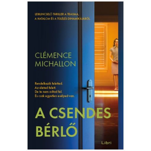A csendes bérlő - Lebilincselő thriller a trauma, a hatalom és a túlélés dinamikájáról B4700 b5104