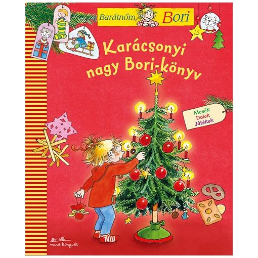 Karácsonyi nagy Bori-könyv - Barátnőm, Bori - mesék, versek, dalok, receptek és sok minden más