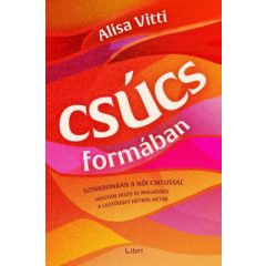   Csúcsformában - Szinkronban a női ciklussal - hogyan hozd ki magadból a legtöbbet hétről hétre B4671