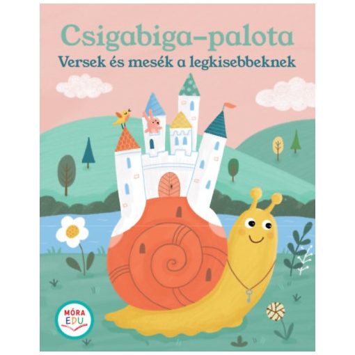 Csigabiga-palota - Versek és mesék a legkisebbeknek