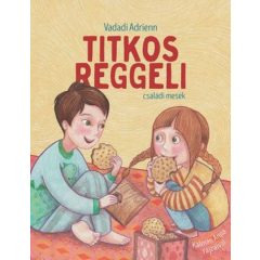 Titkos reggeli - családi mesék b2405