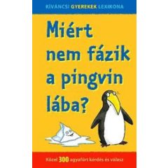   Miért nem fázik a pingvin lába? - Közel 300 agyafúrt kérdés és válasz