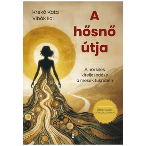 A hősnő útja - A női lélek kiteljesedése a. mesék tükrében
