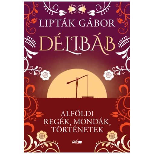 Délibáb - Alföldi regék, mondák, történetek B4837