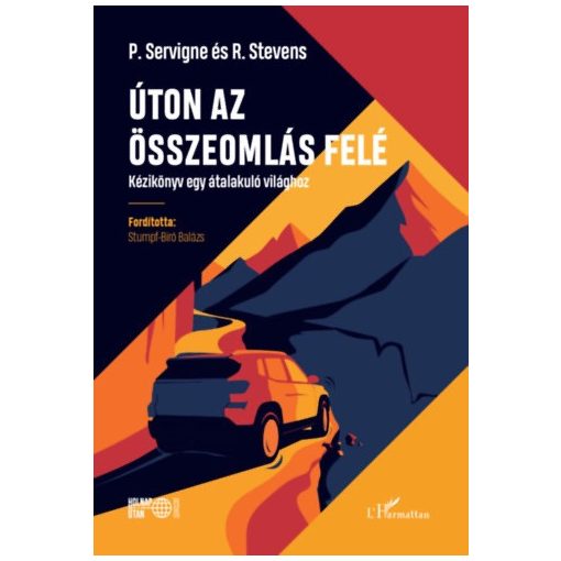 Úton az összeomlás felé - Kézikönyv egy átalakuló világhoz