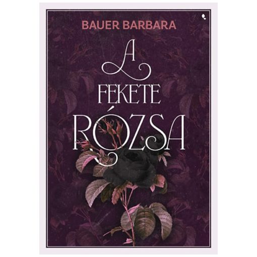 A fekete rózsa - éldekorált kiadás