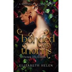   Bonded by Thorns - Tövisek hálójában - éldekorált kiadás