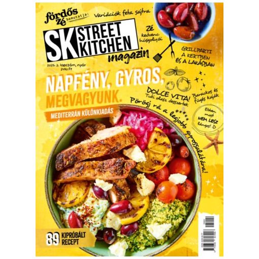 STREET KITCHEN MAGAZIN  - NYÁR 2025/2. szám - Mediterrán különkiadás