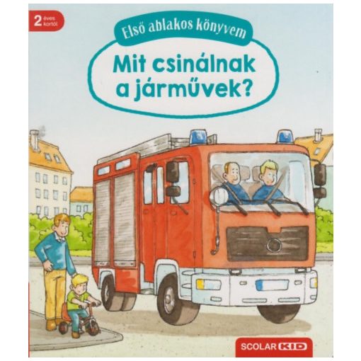 Első ablakos könyvem - Mit csinálnak a járművek?