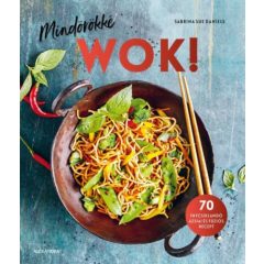   Mindörökké WOK! - 70 ínycsiklandozó ázsiai és fúziós recept