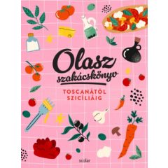 Olasz szakácskönyv - Toscanától Szicíliáig