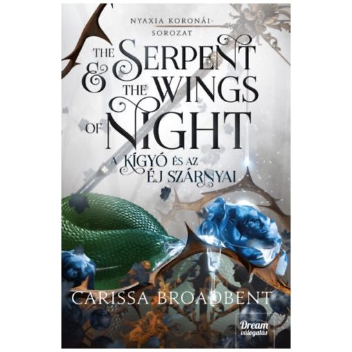 The Serpent and the Wings of Night - A kígyó és az éj szárnyai - Nyaxia koronái-sorozat 1. rész