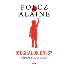 Meghalok én is? - A halál és a gyermek