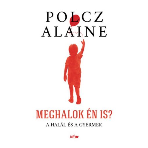 Meghalok én is? - A halál és a gyermek