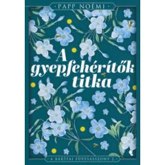   A gyepfehérítők titka - A bártfai Füvesasszony 2. - éldekorált/élfestett kiadás b5125