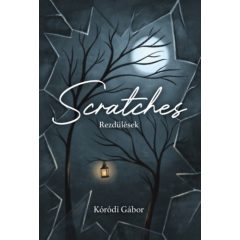 Scratches - Rezdülések
