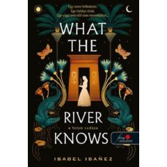 What the River Knows - A folyó tudása - A Nílus titka 1.