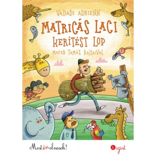 Matricás Laci kerítést lop - Most én olvasok! 4. szint