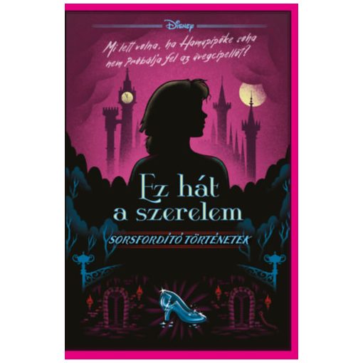 Disney - Ez hát a szerelem - Sorsfordító történetek b1946
