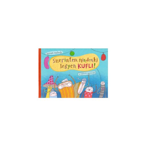 Szerintem mindenki legyen kufli