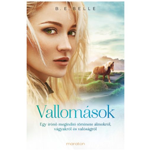Vallomások - Egy írónő megindító története álmokról, vágyakról és valóságról B4076 b3041