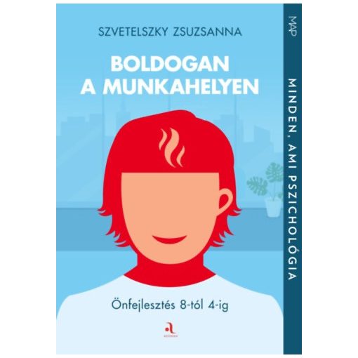 Boldogan a munkahelyen - Önfejlesztés 8-tól 4-ig