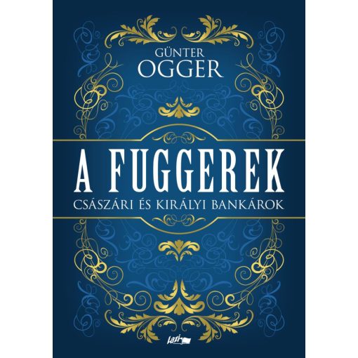 A Fuggerek - Császári és királyi bankárok