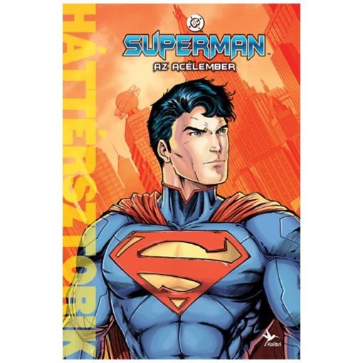 Superman - Az Acélember - Háttérsztorik