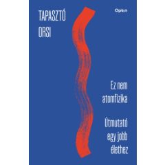 Ez nem atomfizika - Útmutató egy jobb élethez