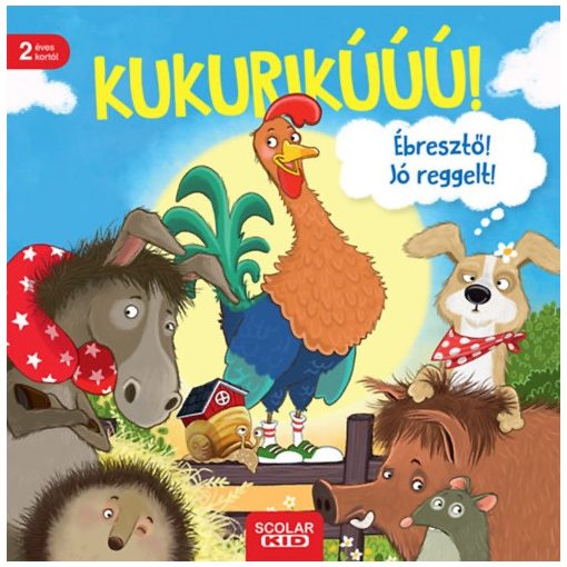 Kukurikú! Ébresztő! Jó reggelt!