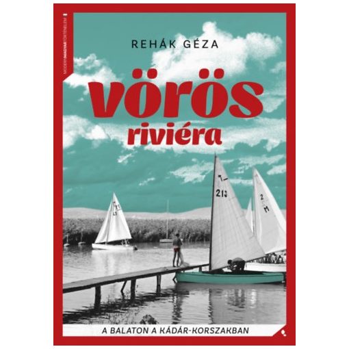Vörös Riviéra - A Balaton a Kádár-korszakban