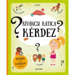   Kíváncsi Katica kérdez - Játékos könyv interaktív elemekkel pp360 b270