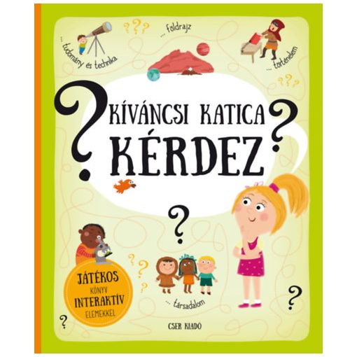 Kíváncsi Katica kérdez - Játékos könyv interaktív elemekkel pp360 b270